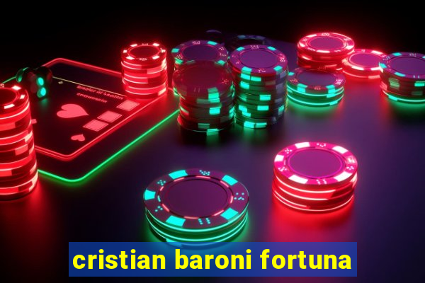 cristian baroni fortuna